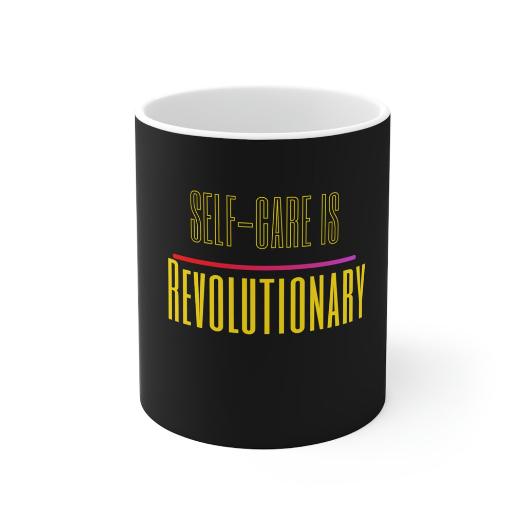 Self- Care is Revolutionary Cup