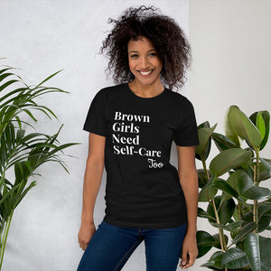 Brown Girls Need Self- Care Too T-Shirt