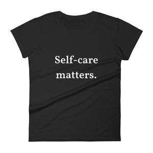Self-care matters.