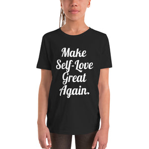 Make Self-Love Great Again: Youth Short Sleeve T-Shirt