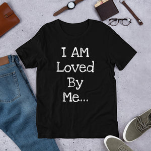 I AM LOVED BY ME..: WOMEN'S Short-Sleeve Unisex T-Shirt
