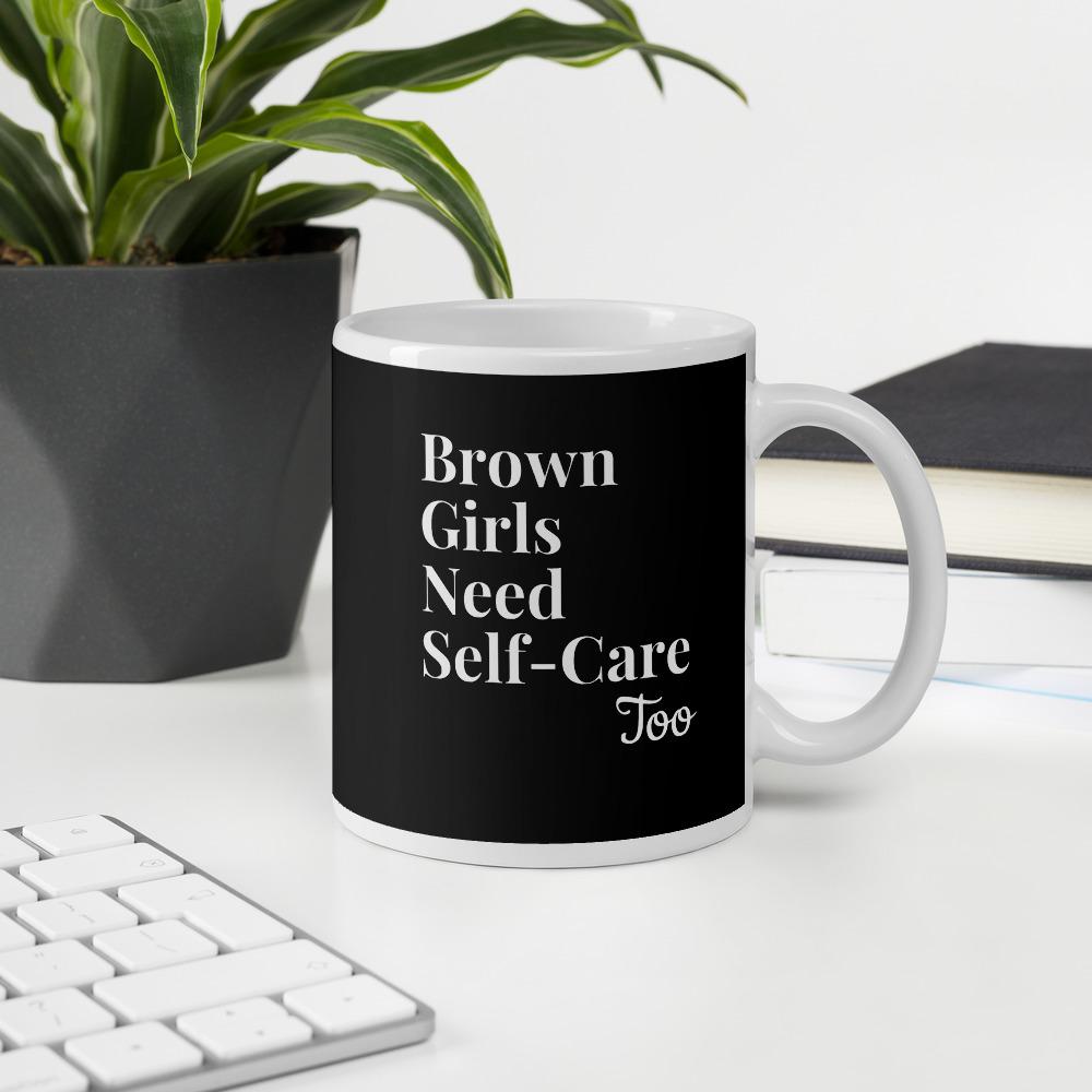 Brown Girls Need Self- Care Too Mug